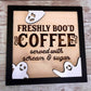 Freshly Boo'd Coffee Sign